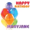 Happy Birthday Maryjane (Single) album lyrics, reviews, download