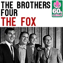 The Fox (Remastered) - Single - The Brothers Four The Fox (Remastered) - Single - The Brothers Four