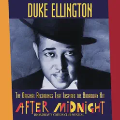 The Original Recordings That Inspired the Broadway Hit "After Midnight" - Duke Ellington