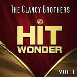 Hit Wonder: The Clancy Brothers, Vol. 1 (feat. Tommy Makem) - Clancy Brothers