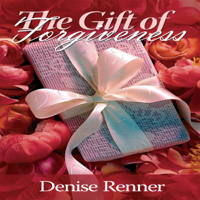 Denise Renner - The Gift of Forgiveness (Unabridged) artwork