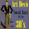 Art Decó Vocal Jazz of the 30's