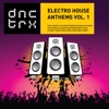 DNCTRX – Electro House Anthems Vol.1