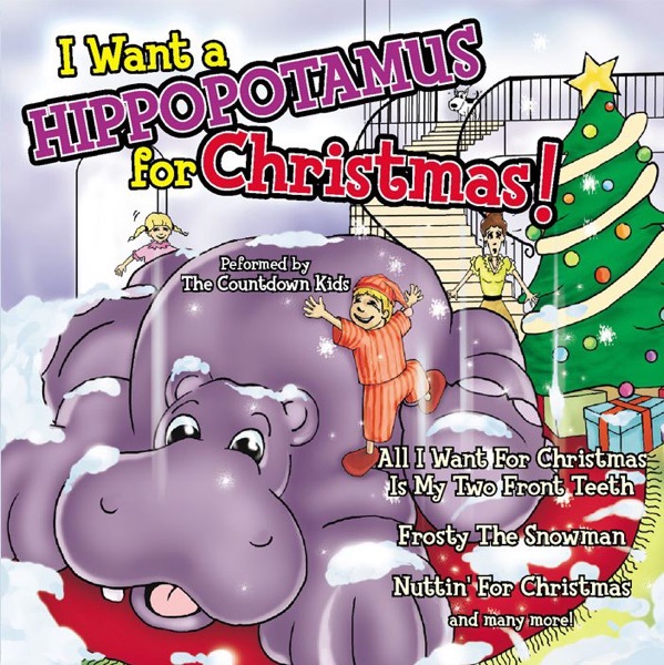 I Want a Hippopotamus for Christmas