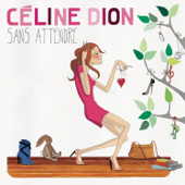 Sans attendre (Deluxe Version) - Céline Dion