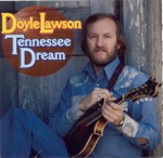Doyle Lawson - Tennessee Dream