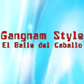 Gangnam Style - El Baile del Caballo artwork