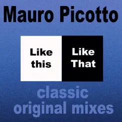 Like This Like That - Single by Mauro Picotto album reviews, ratings, credits