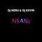 Insane (Intruder Remix) - Dj Neru & DJ Kevin lyrics