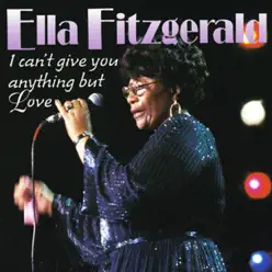 I Can't Give You Anything but Love - Ella Fitzgerald
