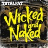 Wicked and Naked