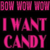 I Want Candy (Re-Recorded Versions) - EP - バウ・ワウ・ワウ