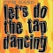 Let's Do the Tap Dancing (Jam Dancefloor Mix) - CFM Band lyrics