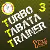 Turbo Tabata Trainer 3 (Unmixed Tabata Workout Music with Vocal Cues) album lyrics, reviews, download