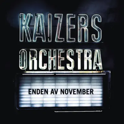 Enden av November - Single - Kaizers Orchestra