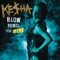 Blow (feat. B.o.B) - Ke$ha lyrics