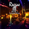 Reggae Bar, Vol. 1 Platinum Edition