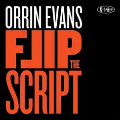 Flip the Script by Orrin Evans album reviews, ratings, credits