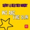We Are the Sun (Savoy Remix) - Savoy & Heather Bright lyrics