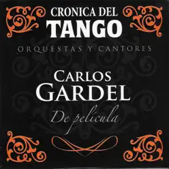 Crónica del Tango: De Película - Carlos Gardel