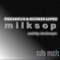 Milksop (Ricardo Reyna Remix) - Psicodelix & Richard Lopez lyrics