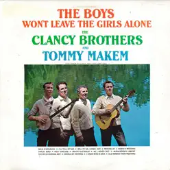 The Boys Won't Leave the Girls Alone - Clancy Brothers