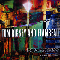 Tom Rigney & Flambeau - Back Streets: A Blues Collection artwork