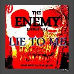 Lie to Me - Single - The Enemy Lie to Me - Single - The Enemy