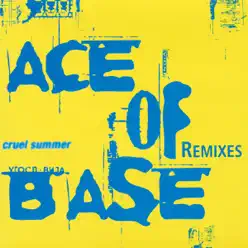 Cruel Summer (Remixes) - Ace Of Base
