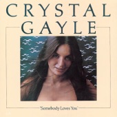 Crystal Gayle - Somebody Loves You