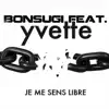 Stream & download Je me sens libre (feat. Yvette) - Single