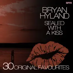 Sealed With a Kiss - 30 Original Favourites - Brian Hyland