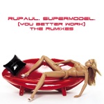 RuPaul Supermodel (You Better Work) Rumixes
