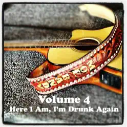 Volume 4 (Here I Am, I'm Drunk Again) - Moe Bandy