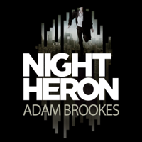 Adam Brookes - Night Heron (Unabridged) artwork