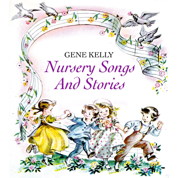 Nursery Song And Stories By Gene Kelly On Le Music Nursery Song And Stories By Gene Kelly On Le Music