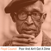 Poor and Ain't Got a Dime - EP - Floyd Council