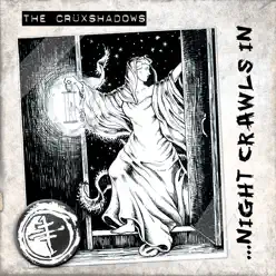 Night Crawls In... - The Crüxshadows