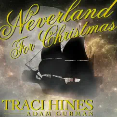 Neverland for Christmas - Single by Traci Hines & Adam Gubman album reviews, ratings, credits