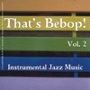 That's Bebop - Instrumental Jazz Music, Vol.2 artwork