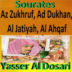 Yasser Al Dosari - Sourate Az Zukhruf