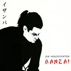 Banzai - Joe Vasconcellos