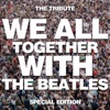 We All Together with the Beatles: The Tribute (Special Edition)