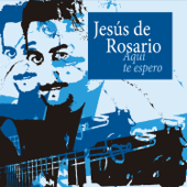 Aquí Te Espero - Jesús De Rosario