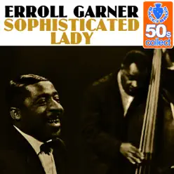Sophisticated Lady (Remastered) - Single - Erroll Garner Sophisticated Lady (Remastered) - Single - Erroll Garner
