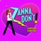 Whatcha Got? - Anika Larsen & Zanna Don't! Ensemble lyrics