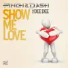 Stream & download Show Me Love (feat. Dee Dee) - EP