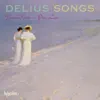 Delius: Songs album lyrics, reviews, download