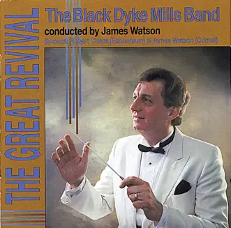 The Great Revival by Black Dyke Mills Band, James Watson, For Bb-Cornet and Brass Band & Robert Childs album reviews, ratings, credits