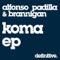 Koma - Alfonso Padilla & Brannigan lyrics